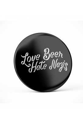 Love Beer Hate Nazis - Button