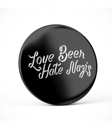 Love Beer Hate Nazis - Button