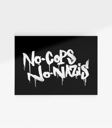 Poster - No Cops No Nazis - A3