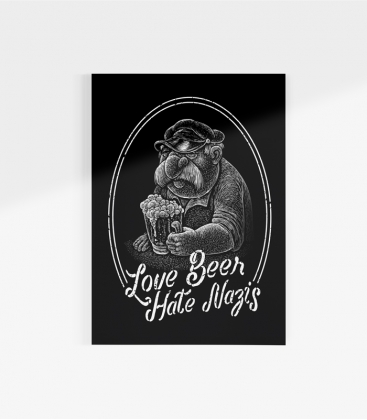 Poster - Love Beer, Hate Nazis - A3